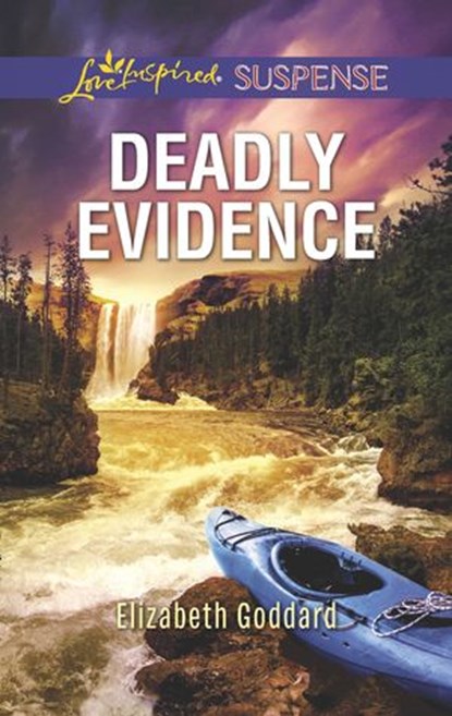 Deadly Evidence (Mills & Boon Love Inspired Suspense) (Mount Shasta Secrets, Book 1), Elizabeth Goddard - Ebook - 9781474097376