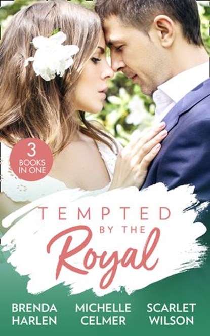 Tempted By The Royal: The Prince's Holiday Baby (Reigning Men) / Christmas with the Prince / The Prince She Never Forgot, Brenda Harlen ; Michelle Celmer ; Scarlet Wilson - Ebook - 9781474097703