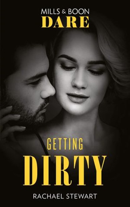 Getting Dirty (Getting Down & Dirty, Book 1) (Mills & Boon Dare), Rachael Stewart - Ebook - 9781474099349