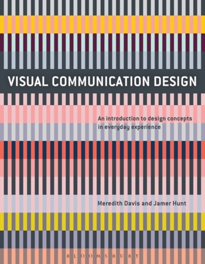 Visual Communication Design, Meredith (North Carolina State University Davis ; Jamer (Parsons New School of Design Hunt - Paperback - 9781474221573