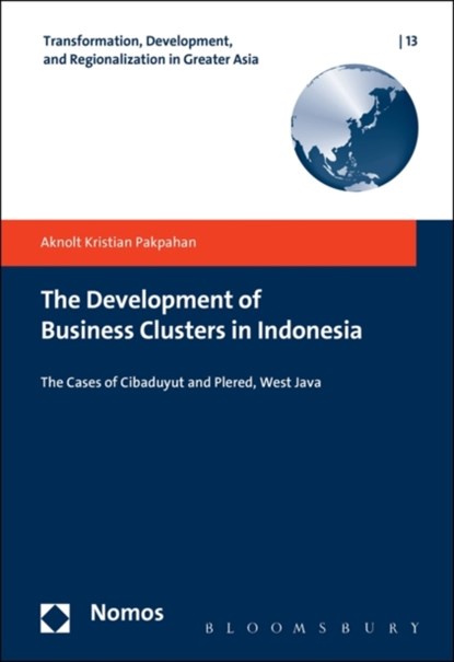 The Development of Business Clusters in Indonesia, Aknolt Kristian Pakpahan - Gebonden - 9781474224994