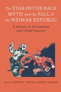 The Stab-in-the-Back Myth and the Fall of the Weimar Republic | Vascik, Dr George S. (miami University, Usa) ; Sadler, Mark R. (independent Scholar, Usa) | 