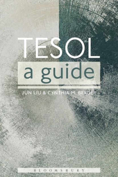 TESOL: A Guide, Jun Liu ; Cynthia Berger - Paperback - 9781474228664