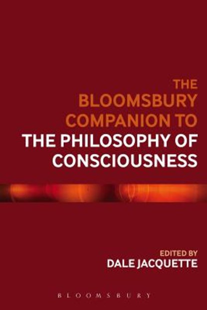 The Bloomsbury Companion to the Philosophy of Consciousness, JACQUETTE,  Professor Dale (University of Bern, Switzerland) - Gebonden - 9781474229012