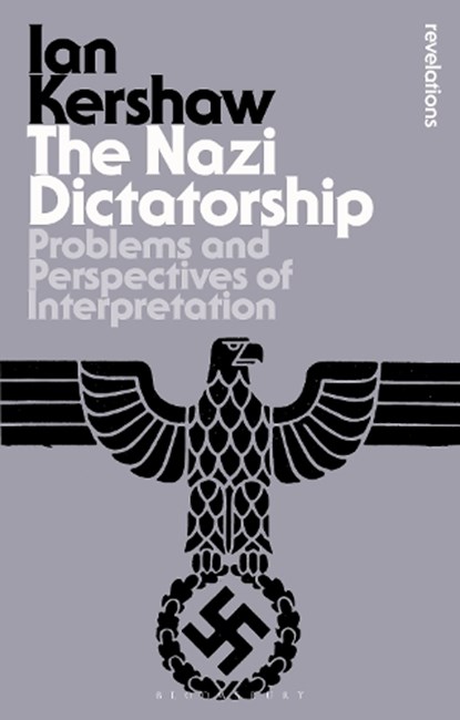 The Nazi Dictatorship, Ian Kershaw - Paperback - 9781474240956