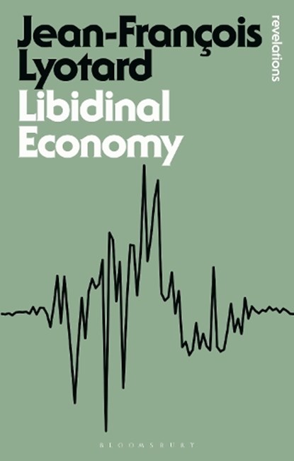 Libidinal Economy, Jean-Francois Lyotard - Paperback - 9781474241120