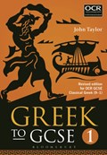 Greek to GCSE: Part 1 | Taylor, Dr John (lecturer in Classics, University of Manchester, previously Tonbridge School, Uk) | 