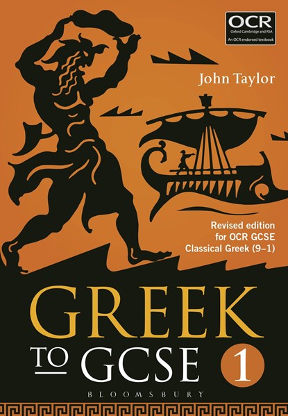 Greek to GCSE: Part 1, DR JOHN (LECTURER IN CLASSICS,  University of Manchester, previously Tonbridge School, UK) Taylor - Paperback - 9781474255165