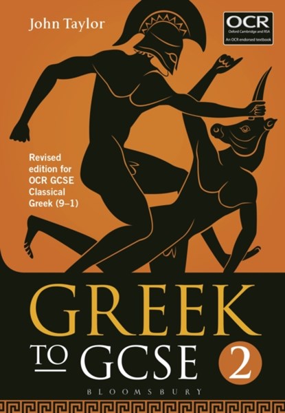 Greek to GCSE: Part 2, DR JOHN (LECTURER IN CLASSICS,  University of Manchester, previously Tonbridge School, UK) Taylor - Paperback - 9781474255202