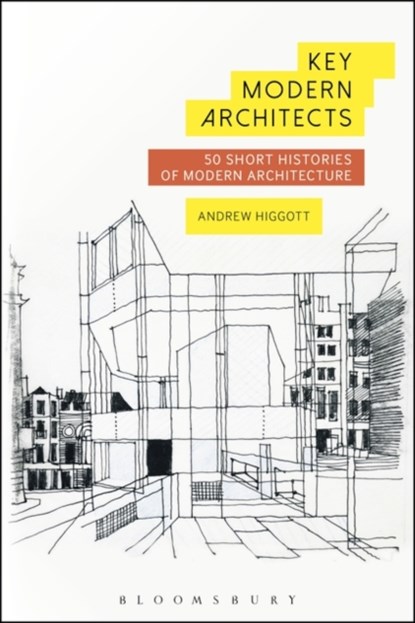 Key Modern Architects, ANDREW (UNIVERSITY OF EAST LONDON,  UK) Higgott - Paperback - 9781474265034