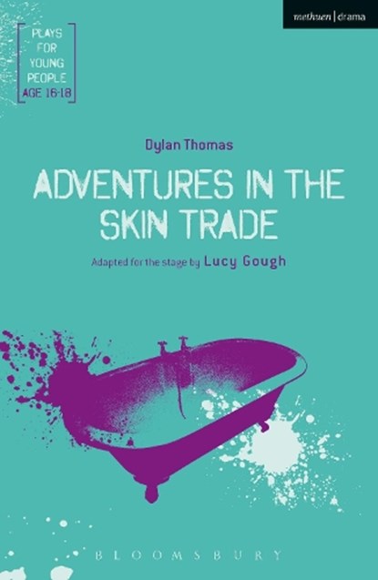 Adventures in the Skin Trade, Dylan Thomas - Paperback - 9781474269513