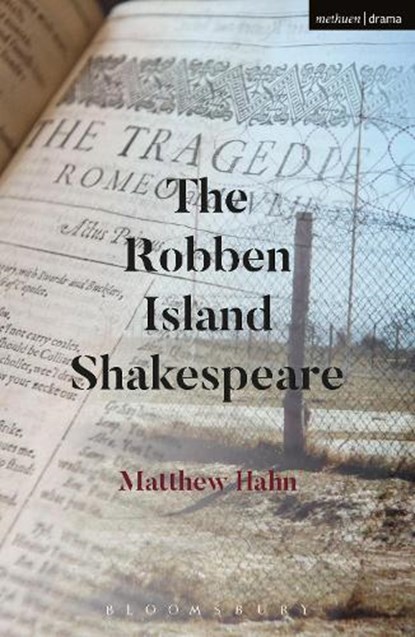 The Robben Island Shakespeare, Matthew Hahn - Paperback - 9781474283878