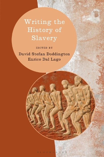 Writing the History of Slavery, Dr. David Stefan (University of Cardiff Doddington ; Enrico Dal (National University of Ireland Lago - Paperback - 9781474285575