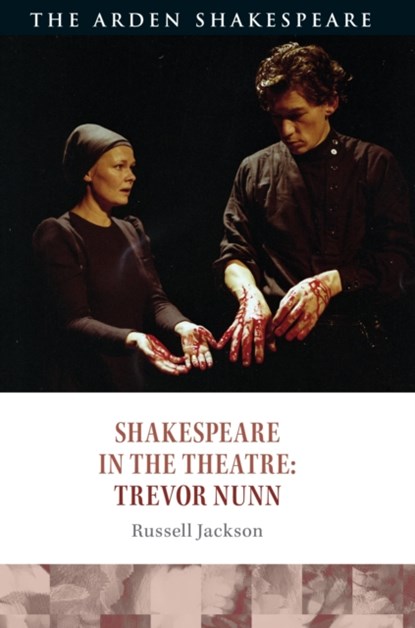 Shakespeare in the Theatre: Trevor Nunn, PROFESSOR RUSSELL (UNIVERSITY OF BIRMINGHAM,  UK) Jackson - Gebonden - 9781474289580