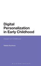 Digital Personalization in Early Childhood | Kucirkova, Dr Natalia (university of Stavanger, Norway) | 