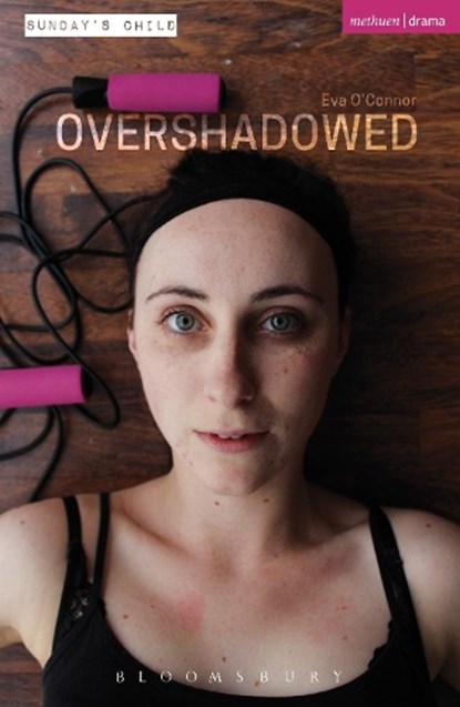 Overshadowed, EVA (PLAYWRIGHT,  Ireland) O'Connor - Paperback - 9781474291088