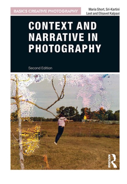 Context and Narrative in Photography, Maria Short ; Sri-Kartini Leet ; Elisavet Kalpaxi - Paperback - 9781474291170