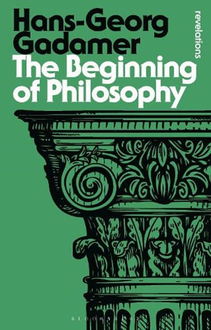 The Beginning of Philosophy, GADAMER,  Hans-Georg - Paperback - 9781474294461