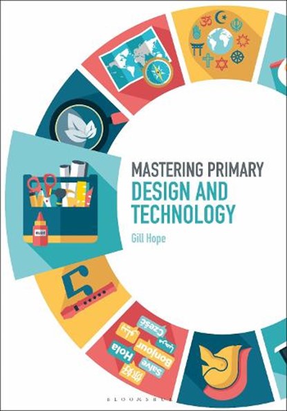 Mastering Primary Design and Technology, Dr Gill Hope - Paperback - 9781474295376