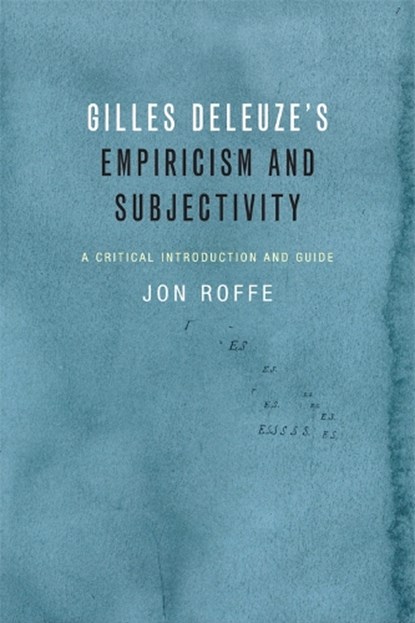 Gilles Deleuze's Empiricism and Subjectivity, Jon Roffe - Paperback - 9781474405836