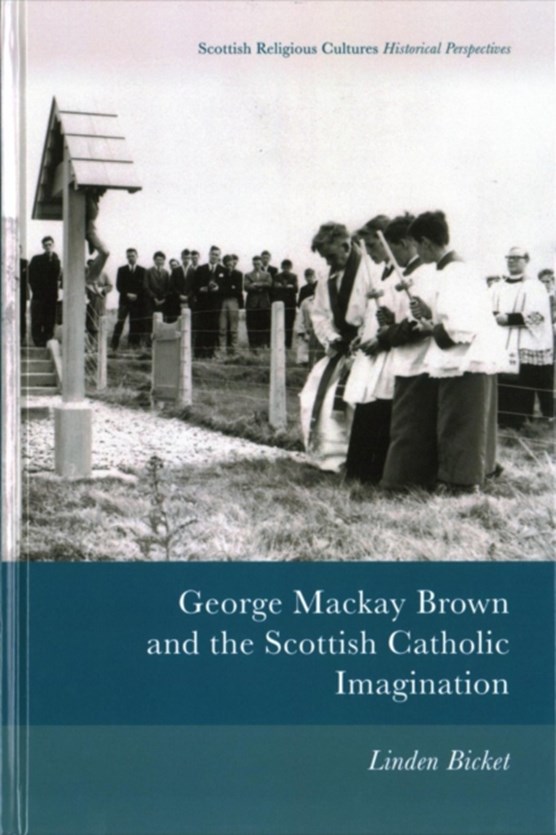George Mackay Brown and the Scottish Catholic Imagination