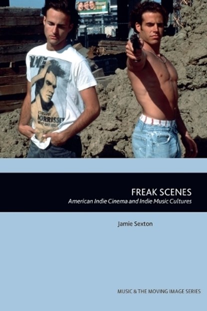 Freak Scenes, Jamie (Senior Lecturer in Film and Television Studies Sexton - Gebonden - 9781474414067