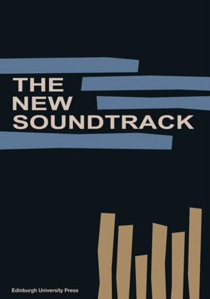 The New Soundtrack, Stephen (Professor of Post-Production Deutsch ; Larry (Director Sider ; Dominic (Independent writer and film historian) Power - Paperback - 9781474415194