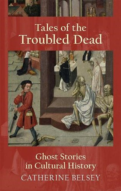 Tales of the Troubled Dead, Catherine (Professor Emeritus in English Belsey - Paperback - 9781474417372