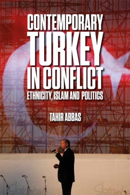 Contemporary Turkey in Conflict, Tahir Abbas - Gebonden - 9781474417983