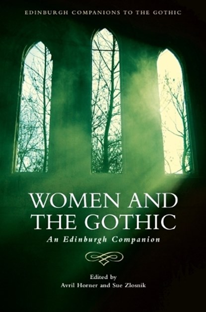 Women and the Gothic, Avril (Emeritus Professor of English Literature Horner ; Sue (Emeritus Professor of English Zlosnik - Paperback - 9781474425568
