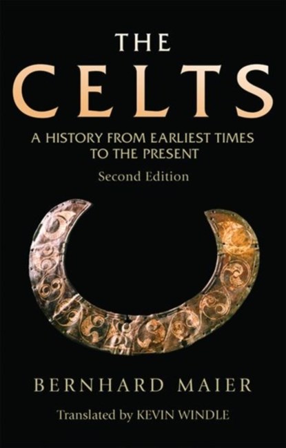 The Celts, Kevin Windle ; Bernhard Maier - Paperback - 9781474427203