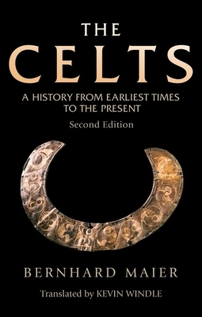 The Celts, Bernhard (Professor of Religious Studies Maier - Paperback - 9781474427203