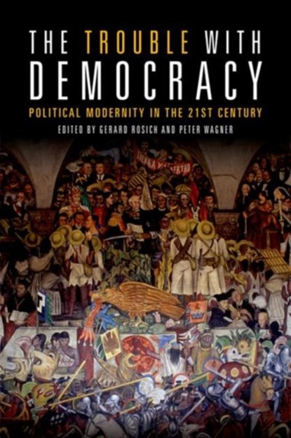 The Trouble with Democracy, Gerard Rosich ; Peter Wagner - Paperback - 9781474428392