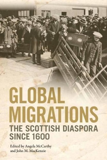 Global Migrations, Angela (Professor McCarthy ; John M MacKenzie - Paperback - 9781474429320