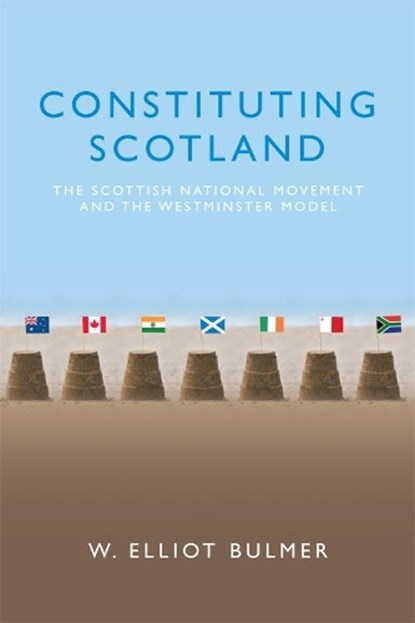 Constituting Scotland, W. Elliot Bulmer - Paperback - 9781474432955