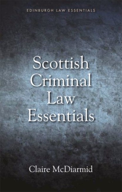 Scottish Criminal Law Essentials, Claire McDiarmid - Gebonden - 9781474433563