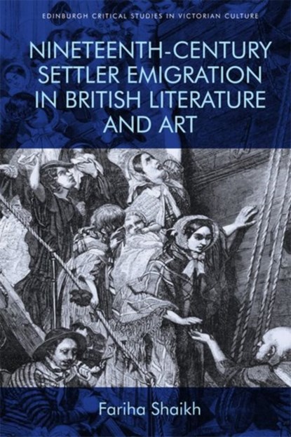 Nineteenth-Century Emigration in British Literature and Art, Fariha Shaikh - Gebonden - 9781474433693