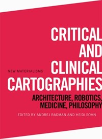Critical and Clinical Cartographies | Andrej Radman | 