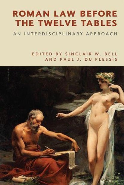 Roman Law before the Twelve Tables, Sinclair W. (Professor of Art History Bell ; Paul J. (Professor of Roman law in the School of Law du Plessis - Paperback - 9781474443975