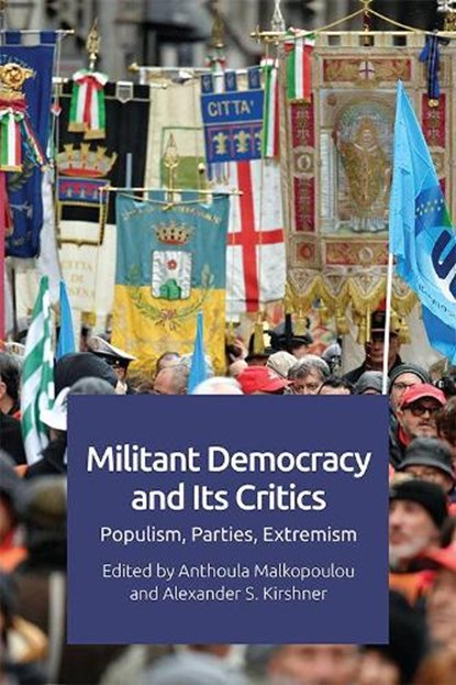 Militant Democracy and its Critics, Anthoula Malkopoulou ; Alexander Kirshner - Paperback - 9781474445610