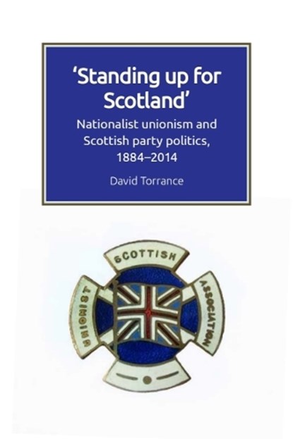 Standing Up for Scotland, David Torrance - Gebonden - 9781474447812