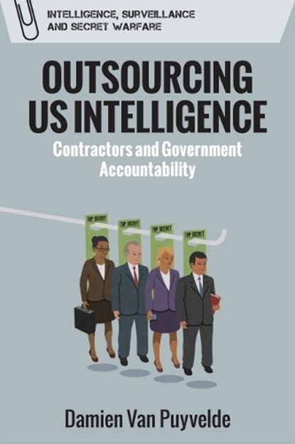 Outsourcing US Intelligence, Damien (Lecturer in Intelligence and International Security Van Puyvelde - Paperback - 9781474450232