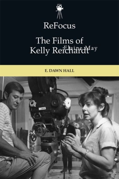 Refocus: the Films of Kelly Reichardt, E. Dawn Hall - Paperback - 9781474452243