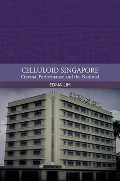 Celluloid Singapore, Edna Lim - Paperback - 9781474452250