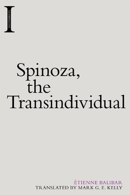 Spinoza, the Transindividual, Etienne (Anniversary Chair in Modern European Philosophy Balibar - Paperback - 9781474454285