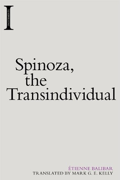 Spinoza, the Transindividual, Etienne Balibar - Paperback - 9781474454285