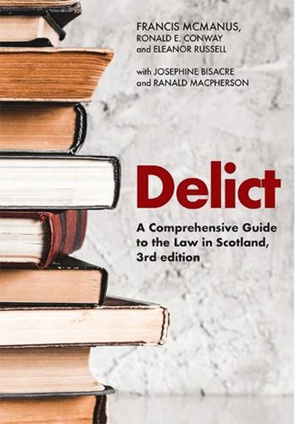 Delict, Francis McManus ; Ronald E. Conway ; Eleanor Russell ; Josephine Bisacre - Paperback - 9781474462440