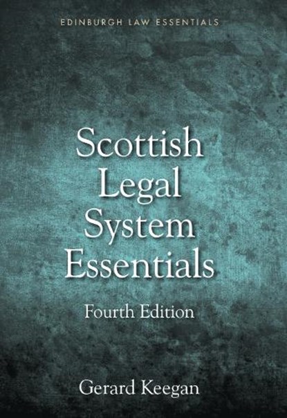 Scottish Legal System Essentials, 4th Edition, Gerard Keegan ; Bryan Clark - Paperback - 9781474466479