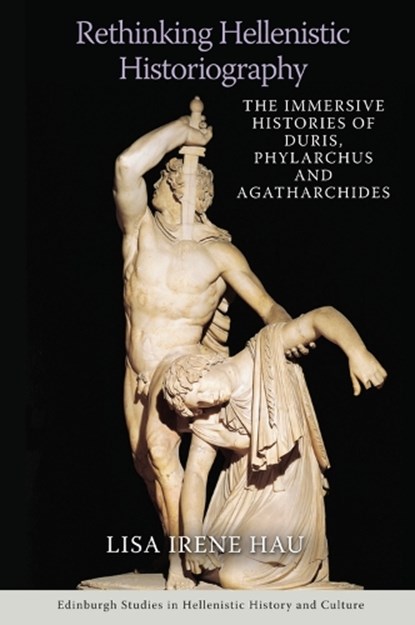 Rethinking Hellenistic Historiography, Lisa Irene Hau - Gebonden - 9781474475600