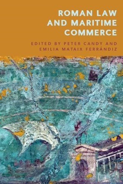 Roman Law and Maritime Commerce, Peter (Early Career Fellow in Legal History Candy ; Emilia (Maria Zambrano Fellow in the Law Faculty Mataix Ferrandiz - Paperback - 9781474478151